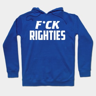 F*ck Righties Hoodie